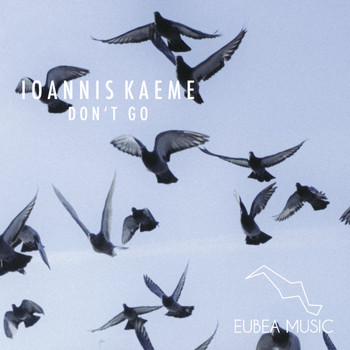 Ioannis Kaeme - Don't Go