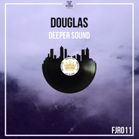 Douglas - Deeper Sound