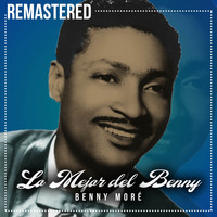 Benny Moré - Lo mejor del Benny (Remastered)