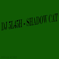 DJ 5L45H - Shadow Cat