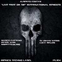 Alberto Costas - Live Free Or Die International Remixes