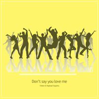 Felten - Don't say you love me