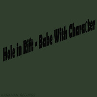 Hole In Rift - Babe With Character