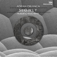 Adrian Oblanca - SLOWLY Ep