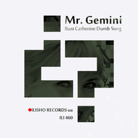 Mr. Gemini - Bust Catherine Dumb Song