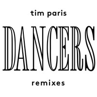 Tim Paris - Dancers Remixes