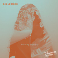 Sid Le Rock - Burning Daylight