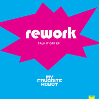 Rework - Talk It Off