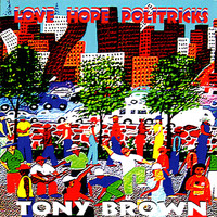 Tony Brown - Love Hope Politricks