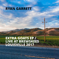 Ryan Garrett - Extra Goats / Live At Brewskees Louisville 2017