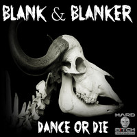 Blank & Blanker - Dance Or Die