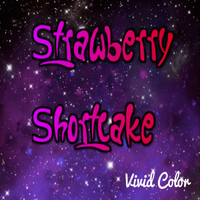 Vivid Color - Strawberry Shortcake (Explicit)