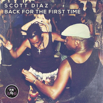 Scott Diaz - Back For The First Time