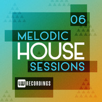 Various Artists - Melodic House Sessions, Vol. 06