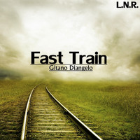 Gitano Diangelo - Fast Train