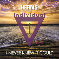 Herms - I Never Knew It Could
