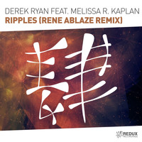 Derek Ryan feat. Melissa R. Kaplan - Ripples (Rene Ablaze Remix)