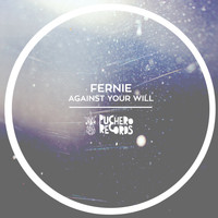 Fernie - Against Your Will