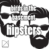 Birds in the Basement - Hipsters