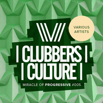Various Artists - Clubbers Culture: Miracle Of Progressive #005