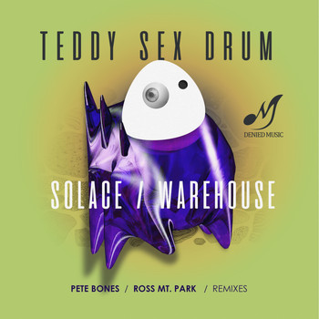 Teddy Sex Drum - Solace / Warehouse