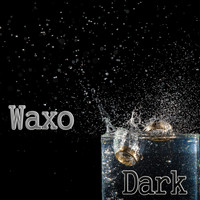 Waxo - Dark