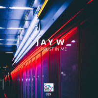 Jay W - Trust In Me