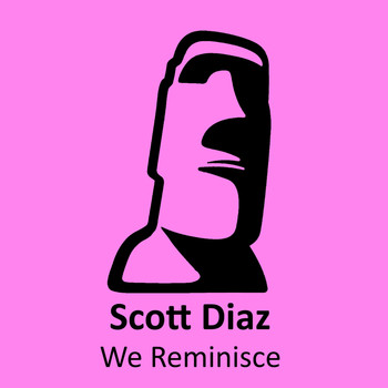 Scott Diaz - We Reminisce