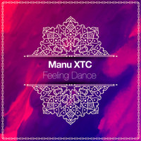 Manu XTC - Feeling Dance