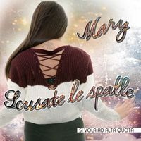 Mary - Scusate le spalle (Si vola ad alta quota)