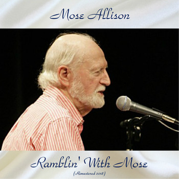 Mose Allison - Ramblin' With Mose (Remastered 2018)