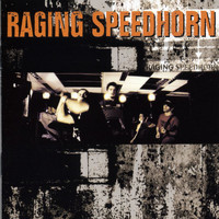 Raging Speedhorn - Raging Speedhorn (Explicit)