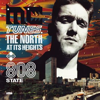 MC Tunes, 808 State - The North At Its Heights (Expanded Edition)