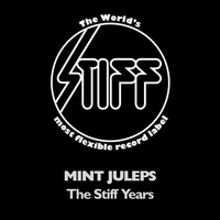 Mint Juleps - The Stiff Years