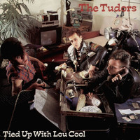 The Tudors - Tied Up With Lou Cool