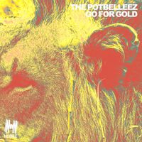The Potbelleez - Go For Gold
