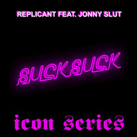 Replicant - Suck Suck
