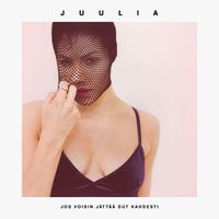 Juulia - Jos Voisin Jättää Sut Kahdesti