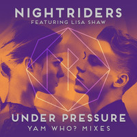 Nightriders - Under Pressure (Yam Who? Mixes)