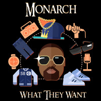Monarch - What They Want