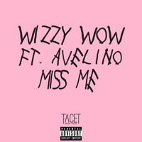 Wizzy Wow - Miss Me (Explicit)