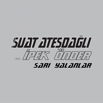 Suat Ateşdağlı - Sarı Yalanlar