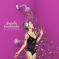 Natalia Gordienko - Dus Cu Apa Rece