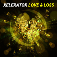 Xelerator - Love & Loss