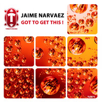 Jaime Narvaez - Got To Get This!