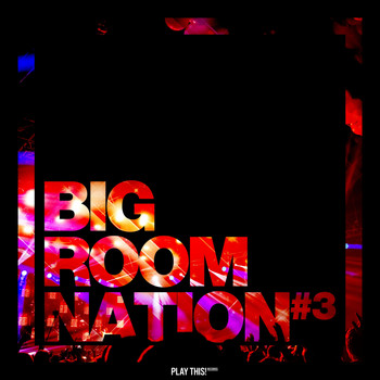 Various Artists - Big Room Nation, Vol. 3