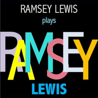 Ramsey Lewis - Ramsey Lewis plays Ramsey Lewis
