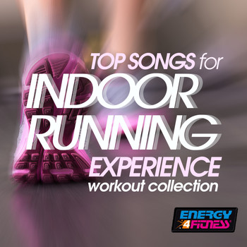 Various Artists - Top Songs for Indoor Running Experience Workout Collection