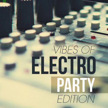 Various Artists - Vibes of Electro Party Edition 2018