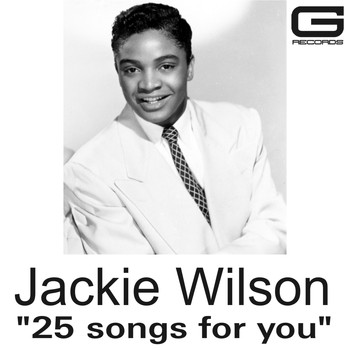 Jackie Wilson - 25 Songs for you